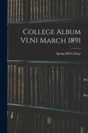 College Album V1.N1 March 1891 edito da LIGHTNING SOURCE INC