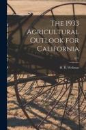 The 1933 Agricultural Outlook for California; E71 edito da LIGHTNING SOURCE INC