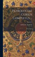 Patrologiae Cursus Completus ...: Series Latina; Volume 91 di Adalbert-G Hamman edito da LEGARE STREET PR