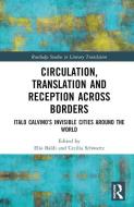 Circulation, Translation And Reception Across Borders edito da Taylor & Francis Ltd
