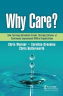 Why Care? di Chris Warner, Caroline Greenlee, Chris Butterworth edito da Taylor & Francis Ltd
