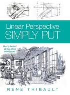 Linear Perspective SIMPLY PUT di Rene Thibault edito da FriesenPress