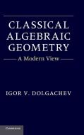 Classical Algebraic Geometry di Igor V. Dolgachev edito da Cambridge University Press
