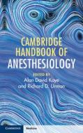Cambridge Handbook Of Anesthesiology edito da Cambridge University Press