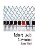 Robert Louis Stevenson di Isobel Field edito da Bibliolife