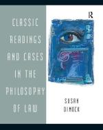 Classic Readings and Cases in the Philosophy of Law di Susan Dimock edito da Taylor & Francis Ltd