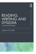 Reading, Writing and Dyslexia (Classic Edition) di Andrew W. Ellis edito da Psychology Press