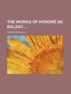 The Works Of Honore De Balzac (volume 15) di Honore De Balzac edito da General Books Llc
