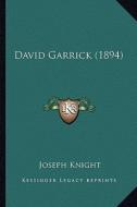 David Garrick (1894) di Joseph Knight edito da Kessinger Publishing