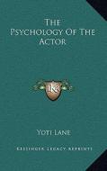 The Psychology of the Actor di Yoti Lane edito da Kessinger Publishing