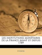 Les Institutions Mon Taires De La France di H Costes edito da Nabu Press