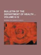 Bulletin of the Department of Health Volume 6-12 di Montana State Board of Health edito da Rarebooksclub.com