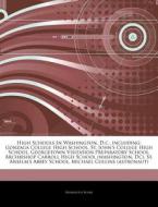 High Schools In Washington, D.c., Includ di Hephaestus Books edito da Hephaestus Books