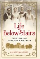LIFE BELOW STAIRS di Alison Maloney edito da St. Martins Press-3PL