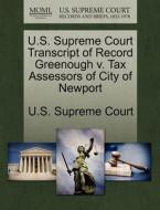 U.s. Supreme Court Transcript Of Record Greenough V. Tax Assessors Of City Of Newport edito da Gale, U.s. Supreme Court Records