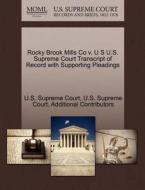 Rocky Brook Mills Co V. U S U.s. Supreme Court Transcript Of Record With Supporting Pleadings di Additional Contributors edito da Gale Ecco, U.s. Supreme Court Records