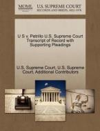 U S V. Petrillo U.s. Supreme Court Transcript Of Record With Supporting Pleadings di Additional Contributors edito da Gale, U.s. Supreme Court Records