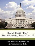 Daniel David "dan" Rostenkowski, Part 10 Of 27 edito da Bibliogov