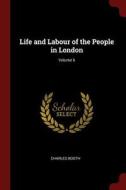 Life and Labour of the People in London; Volume 6 di Charles Booth edito da CHIZINE PUBN
