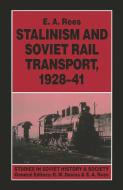 Stalinism and Soviet Rail Transport, 1928-41 di E. A. Rees edito da Palgrave Macmillan