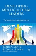Developing Multicultural Leaders: The Journey to Leadership Success di Farid Muna, Ziad Zennie edito da PALGRAVE