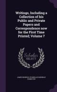 Writings, Including A Collection Of His Public And Private Papers And Correspondence Now For The First Time Printed; Volume 7 di James Monroe, Stanislaus Murray Hamilton edito da Palala Press
