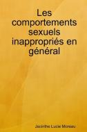 Les Comportements Sexuels Inappropries En General di Jacinthe Lucie Moreau edito da Lulu.com