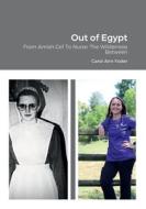 Out of Egypt di Carol Ann Yoder edito da Lulu.com