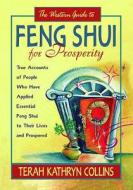 The Western Guide to Feng Shui for Prosperity: True Accounts of People Who Have Applied Essential Feng Shui to Their Lives and Prospered di Terah Kathryn Collins edito da Hay House