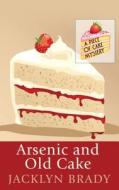 Arsenic and Old Cake di Jacklyn Brady edito da Wheeler Publishing