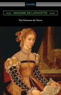 The Princesse de Cleves di Madame de Lafayette edito da Digireads.com