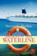 Below the Waterline di Steven C. Barber edito da AUTHORHOUSE