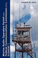 Marine Radio Operators Permit(mp), Federal Communications Commission (FCC), Element 1 di Charles Bohe edito da Createspace