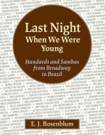 Last Night When We Were Young di E. J. Rosenblum edito da PELICAN PUB CO