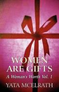 Women Are Gifts di Yata McElrath edito da America Star Books