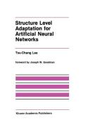 Structure Level Adaptation for Artificial Neural Networks di Tsu-Chang Lee edito da Springer US