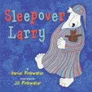 Sleepover Larry di Daniel Manus Pinkwater edito da TWO LIONS