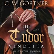 The Tudor Vendetta di C. W. Gortner edito da Blackstone Audiobooks