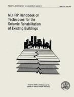 Nehrp Handbook of Techniques for the Seismic Rehabilitation of Existing Buildings (Fema 172) di Federal Emergency Management Agency edito da Createspace