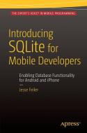 Introducing SQLite for Mobile Developers di Jesse Feiler edito da Apress