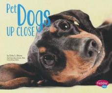 Pet Dogs Up Close di Erika L Shores edito da Capstone Press