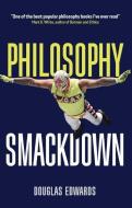 Philosophy Smackdown di Edwards edito da Polity Press