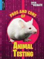 Pros and Cons of Animal Testing di Gail Terp edito da LIGHTBOX LEARNING