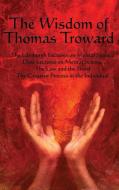The Wisdom of Thomas Troward Vol I: The Edinburgh and Dore Lectures on Mental Science, the Law and the Word, the Creativ di Thomas Troward edito da WILDER PUBN