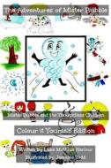 The Adventures of Mister Bubble - Mister Bubble and the Thoughtless Children: Colour It Yourself Edition di Luke Mathius Harlow edito da Createspace