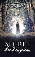 Secret Whispers di Jacqui Hyde edito da AuthorHouse