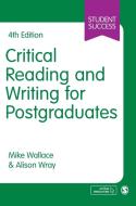 Critical Reading and Writing for Postgraduates di Mike Wallace, Alison Wray edito da SAGE PUBN