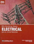 Bni Electrical Costbook 2013 edito da BNI Publications