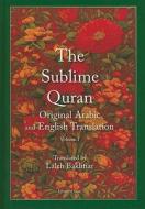 The Sublime Quran, Volume 1: Original Arabic and English Translation edito da Library of Islam, Ltd