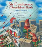 Sir Cumference and the Roundabout Battle: A Math Adventure di Cindy Neuschwander edito da CHARLESBRIDGE PUB